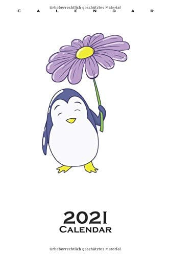 Zauberhafte Pinguin-Freunde & Blüten 2021: Bunte Tiere und Blumen